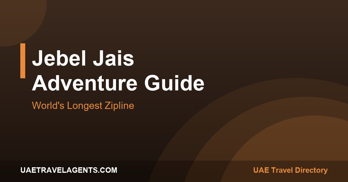 Jebel Jais adventure guide - world's longest zipline
